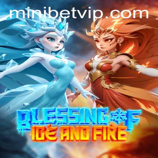 Blessing of Ice and Fire: Unraveling the Strategy and Excitement