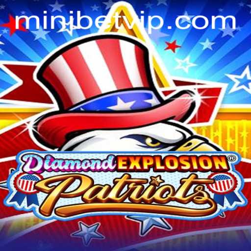 DiamondExplosionPatriots: A Thrilling New Game Experience with Mini Bet Feature