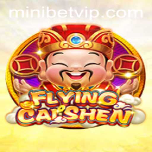 Discover FlyingCaiShen: A Thrilling Journey Through Mini Bets