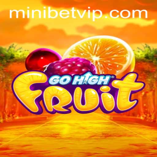 Unveiling the Excitement of GoHighFruit: A Mini Bet Adventure