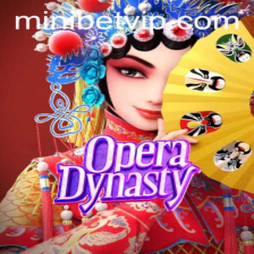 Exploring the Exciting World of OperaDynasty and the Concept of Mini Bet